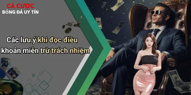 Các lưu ý khi đọc điều khoản miễn trừ trách nhiệm