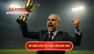 Top huấn luyện viên thành công nhất 2025