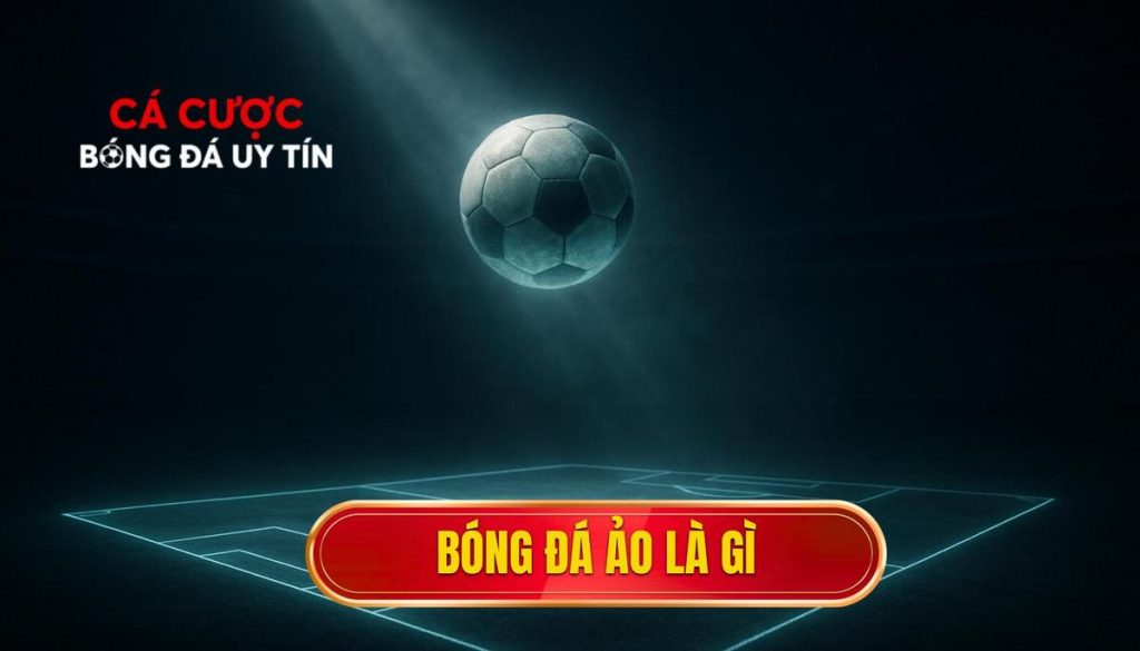 Bóng đá ảo là gì