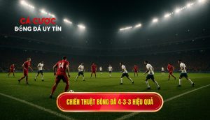 Chiến thuật bóng đá 4-3-3 hiệu quả