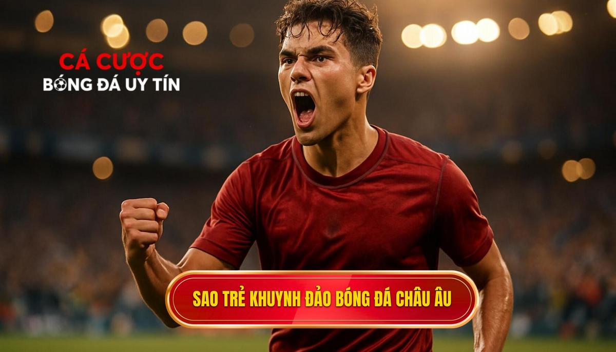 Phân tích dàn sao trẻ khuynh đảo bóng đá Châu Âu