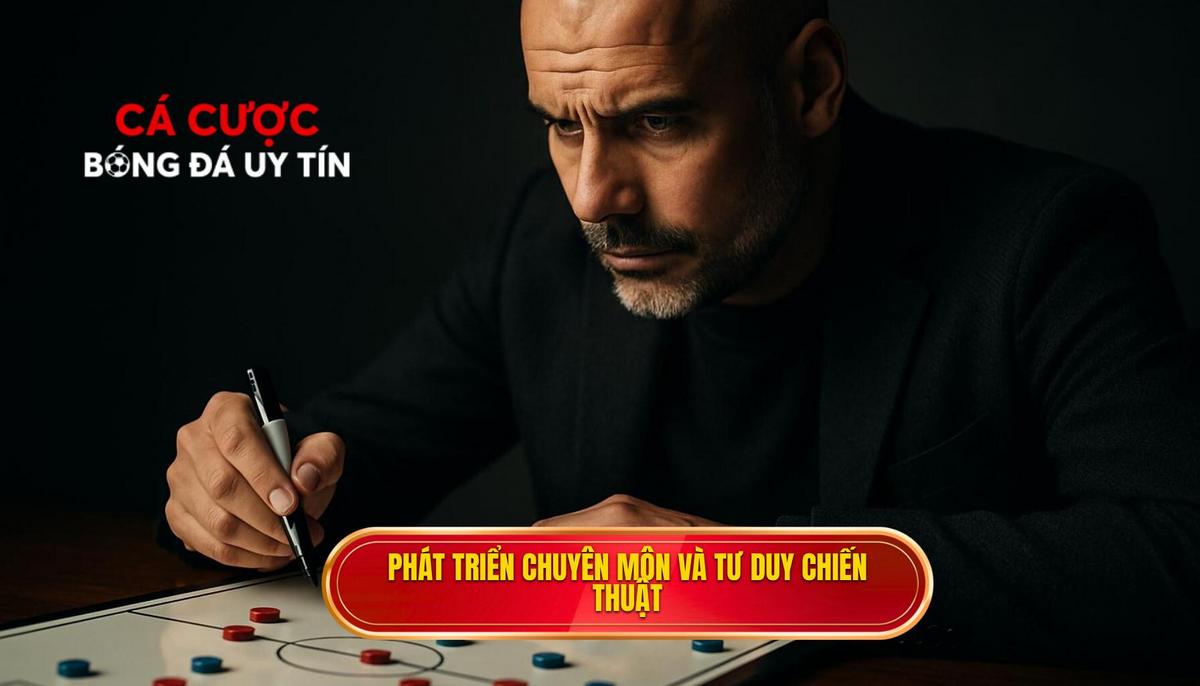 Phân tích sự phát triển về chuyên môn và tư duy chiến thuật