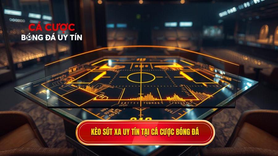 Mẹo chọn kèo dựa trên thống kê sút xa - Bí kíp thắng lớn 2024